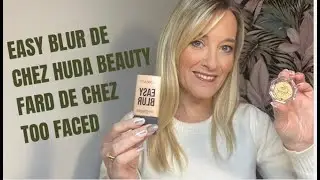 EASY BLUR HUDA BEAUTY ET NOUVEAU FARD DE CHEZ TOO FACED MON AVIS 🤔