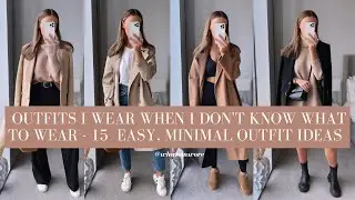 OUTFITS I WEAR WHEN I DON'T KNOW WHAT TO WEAR - 15 MINIMAL NEUTRAL OUTFITS | WHATEMWORE