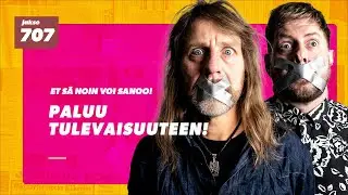 Jone Nikula & Jussi Ridanp&auml;&auml; - Et s&auml; noin voi sanoo! #707 Paluu tulevaisuuteen!