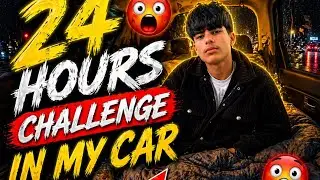 Spent 24 Hours Inside My Car | BIG Mistake 😩