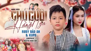 CH&Uacute; CUỘI HẰNG NGA l KUPO & RUBY BẢO AN l CA KH&Uacute;C TRUNG THU MỚI NHẤT 