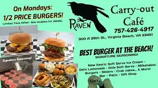 On Mondays: 1/2 PRICE BURGERS at RAVEN Carry-Out Caf&eacute;! Call: 757-426-4917 Virginia Beach VA