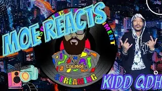 MOE REACTS to KIDD QDH 