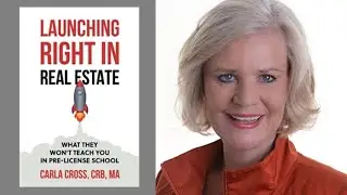 Launching Right in Real Estate - Carla Cross
