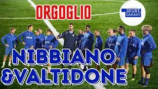NIBBIANO&VALTIDONE: l'immensa voglia di riprovare la scalata alla serie D. L'orgoglio delle origini