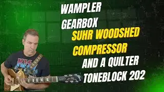 Ever try a Wampler Gearbox and Suhr Woodshed comp?
