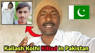 Kailash Kolhi Killed in Pakistan😭 🇵🇰 || Hemraj Vlogs 
