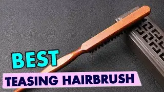 Big Hair, Don't Care: Top 5 Teasing Hairbrushes for Serious Volume