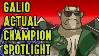 Galio ACTUAL Champion Spotlight