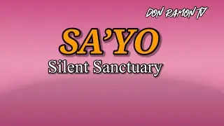 SA&rsquo;YO SILENT SANCTUARY (LYRICS) #silentsanctuary #aldub
