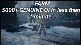 Level up fast - Farm over 5000 Genuine Qi in less than 1 minute | Wo Long Fallen Dynasty