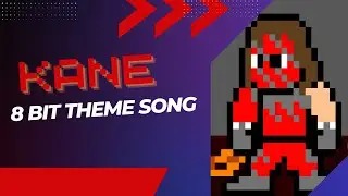 Kane Theme Song - Burned (8 Bit Version)