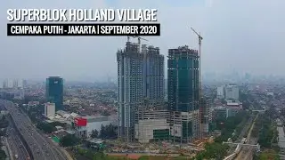 Progres Terbaru Superblok Holland Village Cempaka Putih Jakarta September 2020