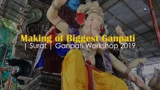 Making of Biggest Ganpati | Surat Ganpati Workshop 2019