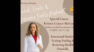 Kristin Grayce McGary: Functional Medicine Testing & Restoring Health Naturally