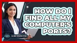 How Do I Find All My Computer's Ports?