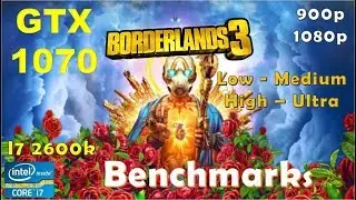 Borderlands 3 GTX 1070 - 1080p - High - Medium - Low - 900p | Performance Benchmarks
