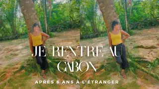 GABON VLOG| Je rentre après 6 ans à l'étranger et c’est juste fou!!