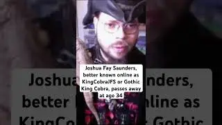 Joshua Fay Saunders, better known online as KingCobraJFS, dies at 34 #death #lolcow #kingcobra #rip