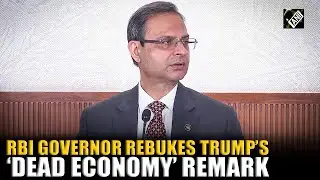 RBI Governor counters Trump&rsquo;s &lsquo;dead economy&rsquo; remark: Says India contributing 18% to global growth