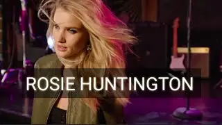 ROSIE HUNTINGTON