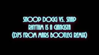 Snoop Dogg vs. Snap - Rhythm Is A Gangsta (Djs From Mars Bootleg Remix)