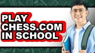 How To Play Chess.com In School - Step By Step