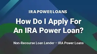 How Do I Apply For An IRA Power Loan? | Non-Recourse Loan Lender &ndash; IRA Power Loans