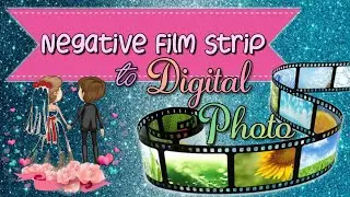 How To Convert Negative Film Strip To Digital Photo? | Old Negative Film Strip Editing Using PicsArt