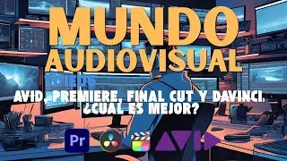 T01E06 - Avid, Premiere, Final Cut y DaVinci: &iquest;Cu&aacute;l es mejor?