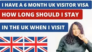 I Have A 6 Months UK Visitor Visa - Can I Stay Up To 6 Months In The UK - #ukvisaupdate