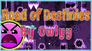 Road of Destinies (By Owlyy) [All Coins] | Geometry Dash