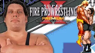 ANDRE THE GIANT TRIPLE CROWN PLAYTHROUGH - Super Fire Pro Wrestling X Premium