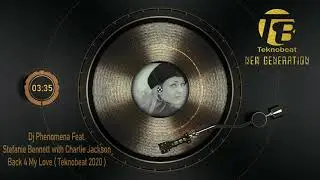 Dj Phenomena Feat Stefanie Bennett with Charlie Jackson - Back 4 My Love (Radio Mix Teknobeat 2020)