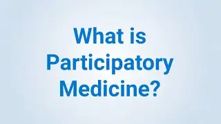What is Participatory Medicine?