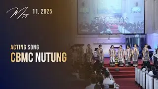 CBMC Nuting || Acting Song || Mother's Day || May 11, 2025