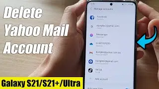 Galaxy S21/Ultra/Plus: How to Delete Yahoo Mail Account from Your Phone