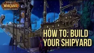 World of Warcraft &mdash; добавление верфи в ваш гарнизон