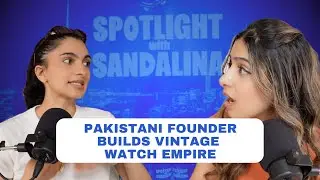 S4E06: PAKISTANI FOUNDER BUILDS VINTAGE WATCH EMPIRE (ft @MinaHasannn)