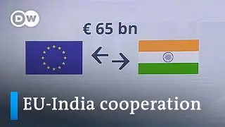 Europe and India plan deeper economic cooperation | DW News