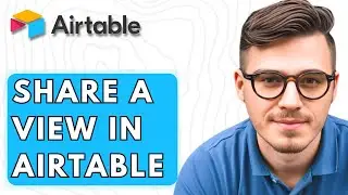 How To Share A View In Airtable [2026 Guide]