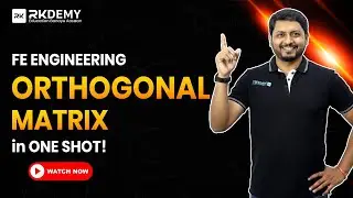 Orthogonal Matrix Explained in One Shot | Matrices | Maths-I | FE Engineering | RK Sir | RKDEMY