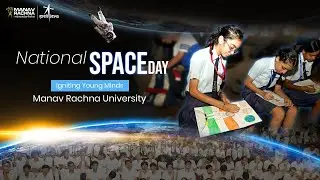India&rsquo;s Cosmic Journey: Manav Rachna & ISRO Celebrate National Space Day