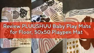 Review PLUUSHUU Baby Play Mats for Floor, 50x50 Playpen Mat for Babies, Extra Thicker & Soft Floor C
