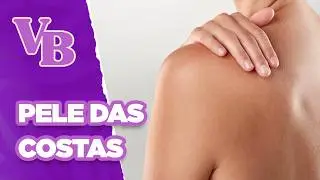 Momento Beleza: Cuidados com a pele das COSTAS - Voc&ecirc; Bonita (01/11/2024)