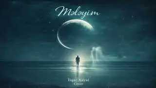 Ilqar Xeyal - Meleyim (Cover)