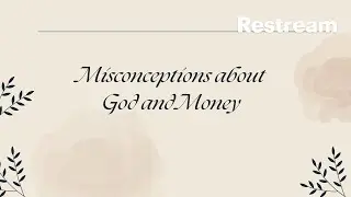 Misconceptions about God and Money- Pastor Steve