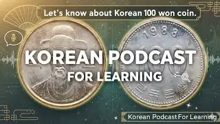 Do you Know About Korean 100 coin? Let's find out.