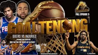 Sixers vs Injuries | We need Kelly Oubre's Energy back! + More | Goaltending Ep 5 FULL #Sixers