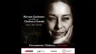 Concierto Eternamente, Chabuca - Miryam Quiñones